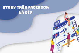 Story trên Facebook là gì? Vì sao story trên Facebook lại là “vũ khí bí mật” của doanh nghiệp 4.0?