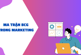 Tổng hợp kiến thức về ma trận BCG trong Marketing