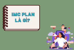 IMC Plan là gì? Tổng hợp kiến thức về IMC Plan dành cho người mới