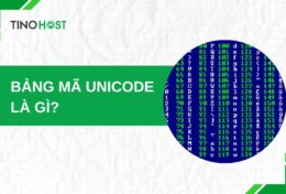Bảng mã Unicode là gì? Tổng hợp kiến thức cần biết về bảng mã Unicode