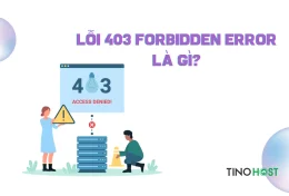 Lỗi 403 Forbidden Error là gì? Cách sửa lỗi & 8 nguyên nhân gây ra