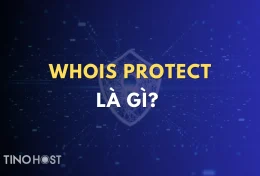 Whois Protect là gì? Tại sao cần sử dụng Whois Protect cho tên miền?