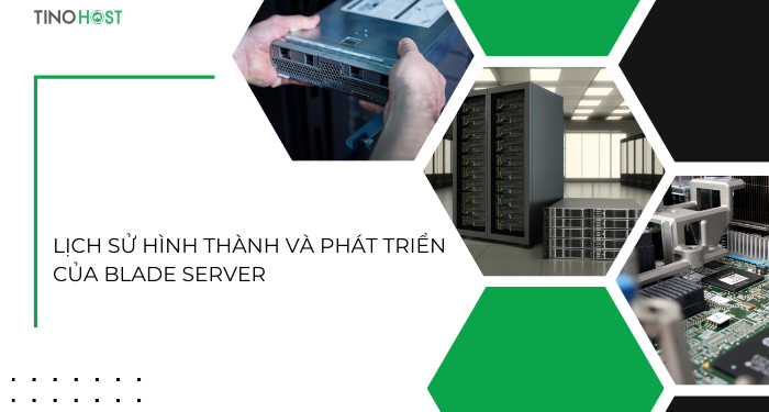 lich-su-hinh-thanh-va-phat-trien-cua-blade-server