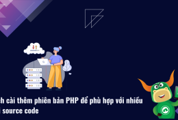 Hướng dẫn cách cài thêm phiên bản PHP để hợp với nhiều loại source code