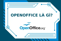 OpenOffice là gì? Hướng dẫn cách cài đặt chi tiết OpenOffice