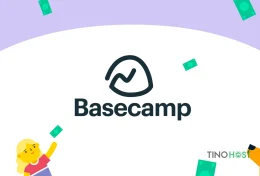 Basecamp là gì? Các tính năng nổi bật của Basecamp