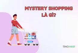 Mystery Shopping là gì? Sự thật thú vị về việc mua sắm bí ẩn