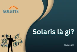 Solaris là gì? Ưu điểm và hạn chế của hệ điều hành Solaris
