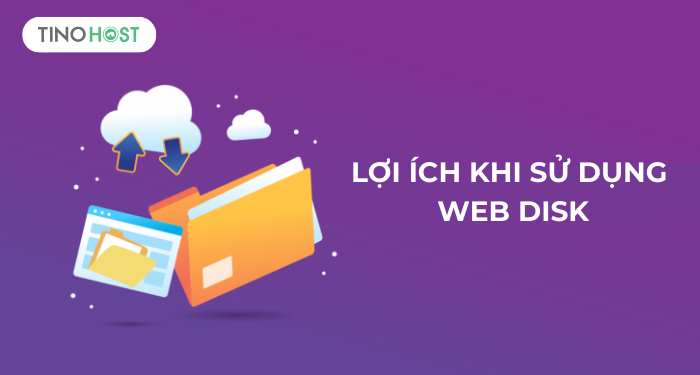 loi-ich-khi-su-dung-web-disk-la-gi