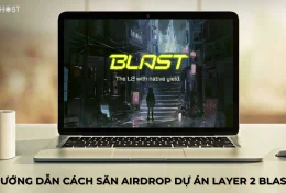 Hướng dẫn cách săn Airdrop dự án Layer 2 Blast cực kỳ đơn giản