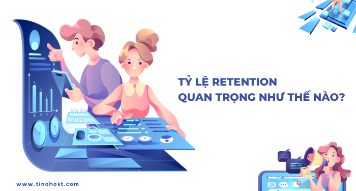 ty-le-retention-quan-trong-nhu-the-nao