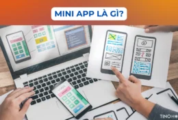 Mini App là gì? Liệu sẽ trở thành xu hướng tiếp thị trong tương lai?