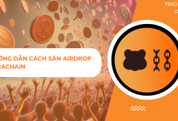 Cách săn Airdrop Berachain – dự án được đầu tư “khủng” lên đến 42 triệu USD