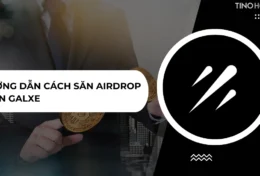 Hướng dẫn cách săn Airdrop trên Galxe – Cơ hội nhận token miễn phí