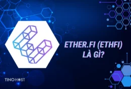 Ether.fi (ETHFI) là gì? Cách mạng staking ETH an toàn, hiệu quả