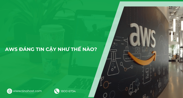 aws-dang-tin-cay-nhu-the-nao