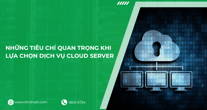 nhung-tieu-chi-quan-trong-khi-lua-chon-dich-vu-cloud-server