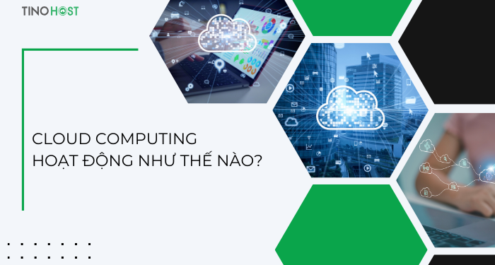 cloud-computing-hoat-dong-nhu-the-nao