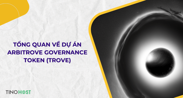 tong-quan-ve-du-an-arbitrove-governance-token-trove