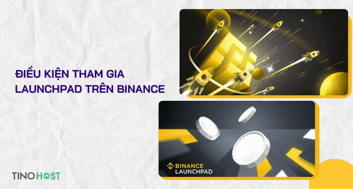 dieu-kien-tham-gia-launchpad-tren-binance