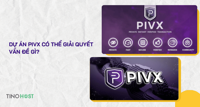 du-an-pivx-co-the-giai-quyet-van-de-gi