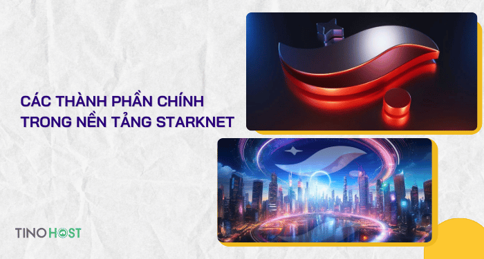 cac-thanh-phan-chinh-trong-nen-tang-starknet