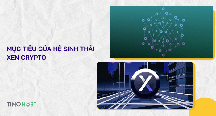 muc-tieu-cua-he-sinh-thai-xen-crypto