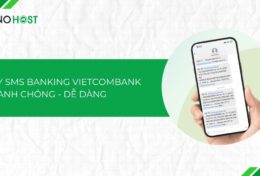 Hủy SMS Banking Vietcombank NHANH CHÓNG – DỄ DÀNG trong 1 phút