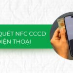 Cách quét NFC CCCD trên điện thoại để xác thực sinh trắc học ngân hàng