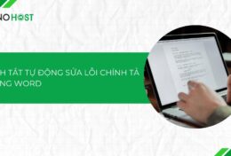 Bật mí cách tắt tự động sửa lỗi chính tả trong Word cực kỳ đơn giản