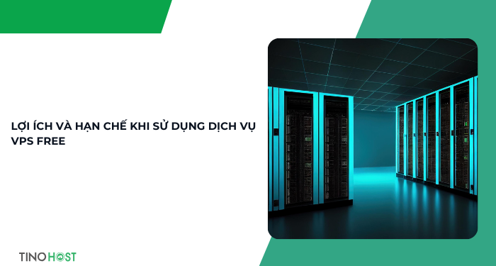 loi-ich-va-han-che-khi-su-dung-dich-vu-vps-free