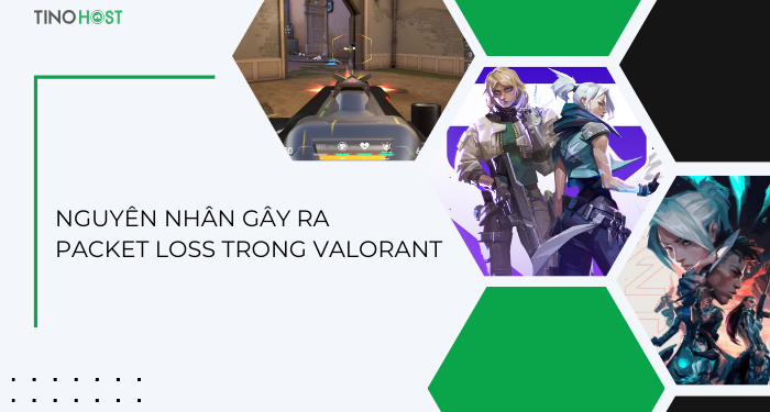 nguyen-nhan-gay-packet-loss-trong-valorant