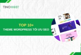 Tổng hợp top 10+ theme WordPress tối ưu SEO tốt nhất 2024