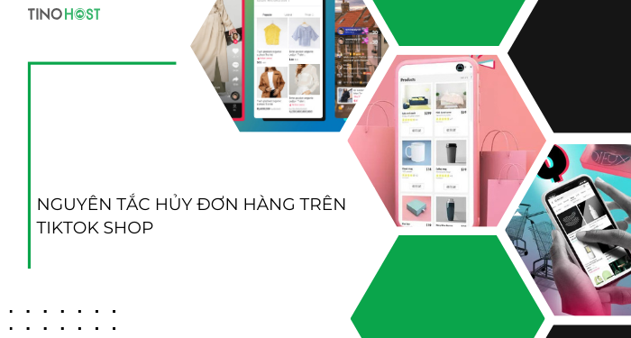 nguyen-tac-huy-don-hang-cua-tiktok-shop