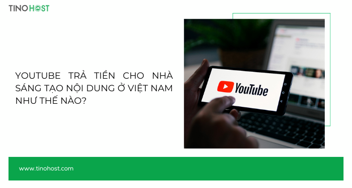 youtube-tra-tien-cho-nha-sang-tao-noi-dung-o-viet-nam-nhu-the-nao