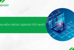 Khám phá top 7 phần mềm Proxy Server tốt nhất 2024