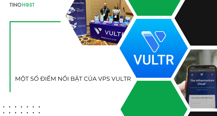 mot-so-diem-noi-bat-cua-vps-vultr