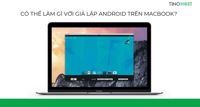 co-the-lam-gi-voi-gia-lap-android-tren-macbook