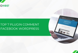 Khám phá top 7 plugin comment Facebook WordPress tốt nhất hiện nay