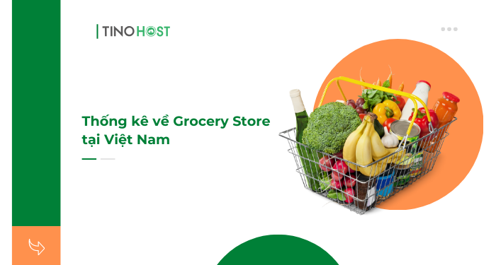 thong-ke-ve-grocery-store-tai-viet-nam-nam-2024