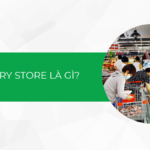 Grocery Store là gì? Tìm hiểu sự khác biệt giữa Grocery Store và Convenience Store