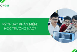 Kỹ thuật phần mềm học trường nào? Top 7 trường đào tạo ngành kỹ thuật phần mềm tốt nhất ở Việt Nam