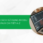 Hướng dẫn cách sử dụng Byobu trên Linux chi tiết A-Z