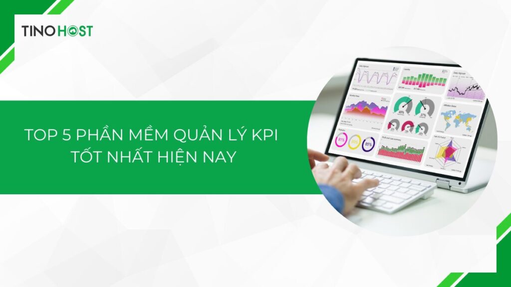 Top 5 phần mềm quản lý KPI tốt nhất 2024