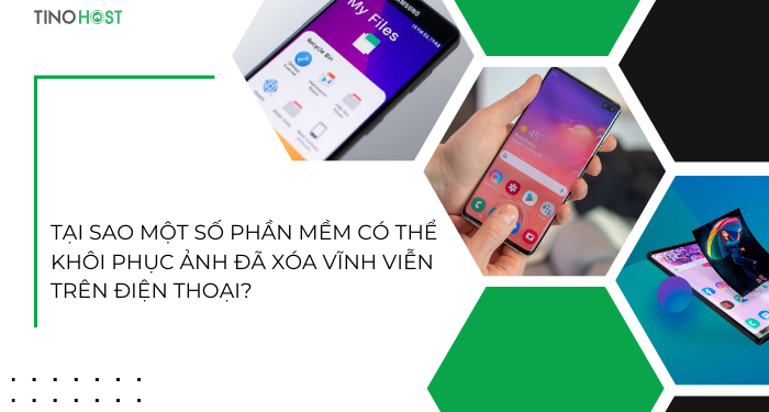 tai-sao-mot-so-phan-mem-co-the-khoi-phuc-anh-da-xoa-vinh-vien-tren-dien-thoai