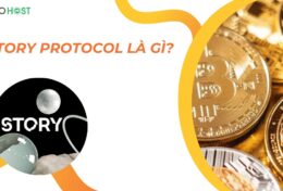 Story Protocol là gì? Giải pháp đột phá cho quyền sở hữu trí tuệ trong kỷ nguyên blockchain