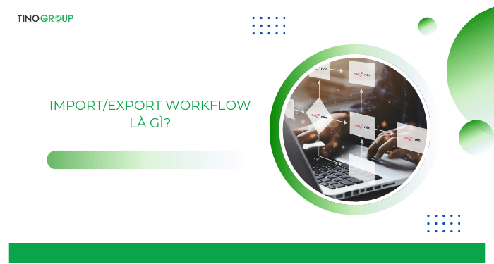 Hướng dẫn cách Import và Export workflow trên n8n (cực dễ) 1 Import/Export workflow là gì?