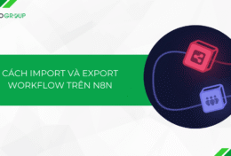 Hướng dẫn cách Import và Export workflow trên n8n (cực dễ)