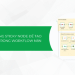 Hướng dẫn cách sử dụng Sticky node để tạo chú thích trong n8n