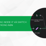 Hướng dẫn cách sử dụng node IF và node Switch trong n8n cho người mới